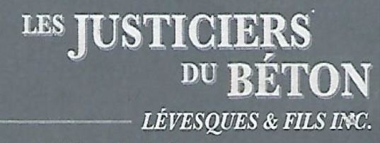 LES JUSTICIERS DU BÉTON LÉVESQUE ET FILS INC