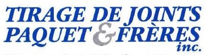TIRAGE DE JOINTS PAQUET & FRÉRES INC